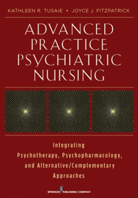 FAAN Joyce J. Fitzpatrick, PhD, MBA, RN - Advanced Practice Psychiatric Nursing, E-bok