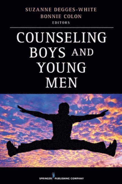 NCSC Bonnie R. Colon, MS, LMHC, NCC, NCC Suzanne Degges-White, PhD, LMHC-IN, LPC-NC - Counseling Boys and Young Men, E-bok