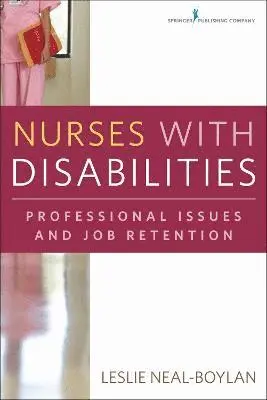 Leslie Neal-Boylan - Nurses with Disabilities: Professional Issues and Job Retention, Häftad. Tillgänglighet: Tillfälligt slut