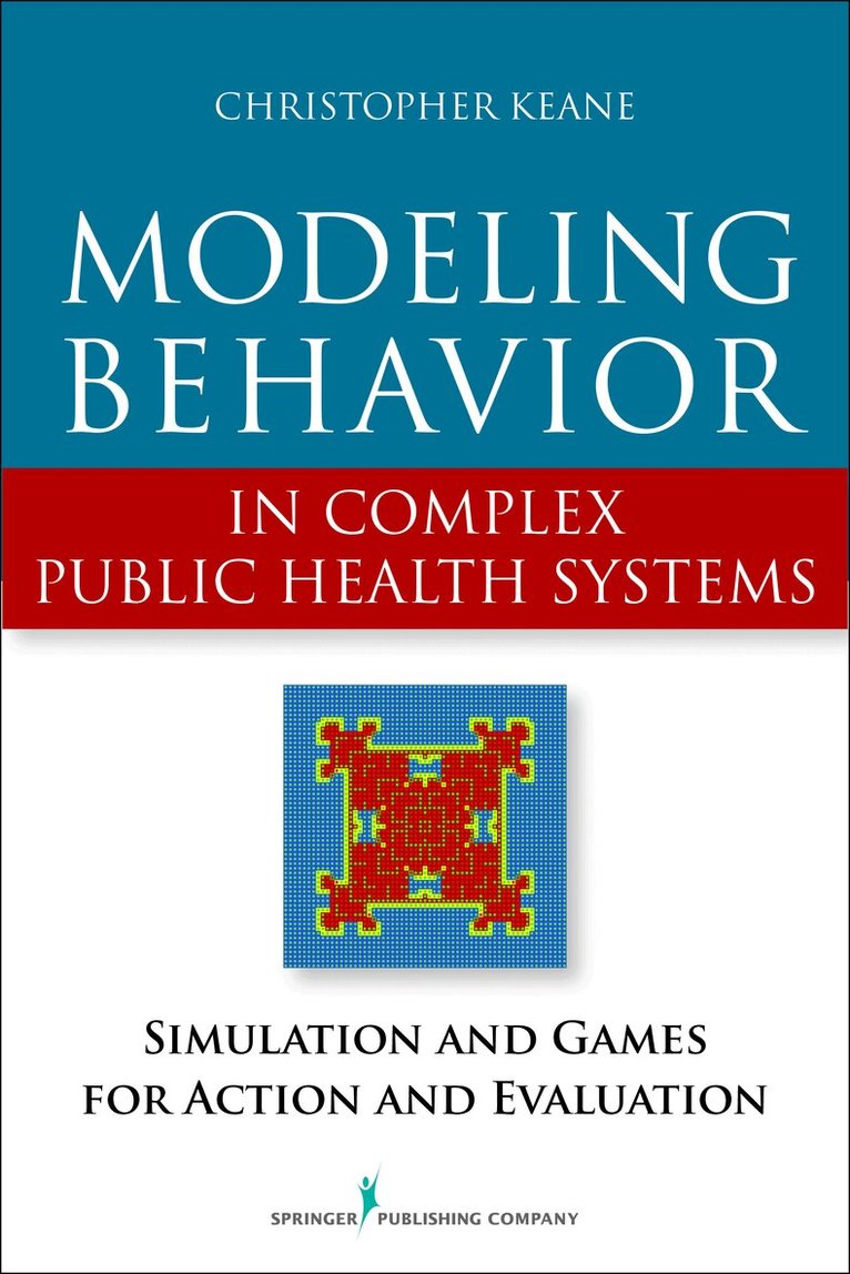 Christopher Keane - Modeling Behavior in Complex Public Health Systems, Häftad