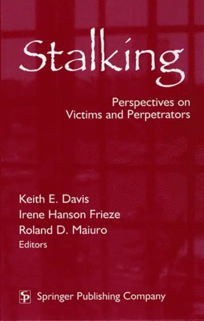 PhD Roland D. Maiuro, PhD Irene Hanson Frieze, PhD Keith E. Davis - Stalking, E-bok. Tillgänglighet: Lägg i varukorg