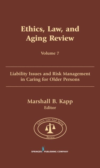 MPH Marshall B. Kapp, JD - Ethics, Law, and Aging Review, Volume 7, E-bok. Tillgänglighet: Lägg i varukorg