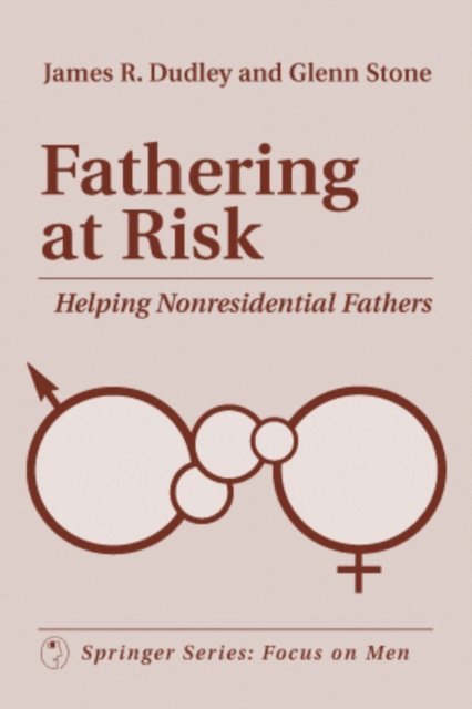 PhD Glenn Stone, PhD James R. Dudley, PsyD Mark H. Stone - Fathering At Risk, E-bok. Tillgänglighet: Lägg i varukorg