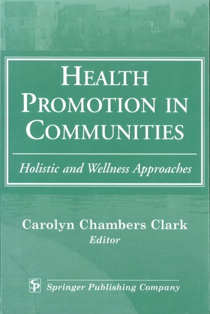 ARNP,FAAN Carolyn Chambers Clark, EdD - Health Promotion in Communities, E-bok. Tillgänglighet: Lägg i varukorg