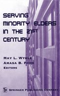 Serving Minority Elders in the 21st Century