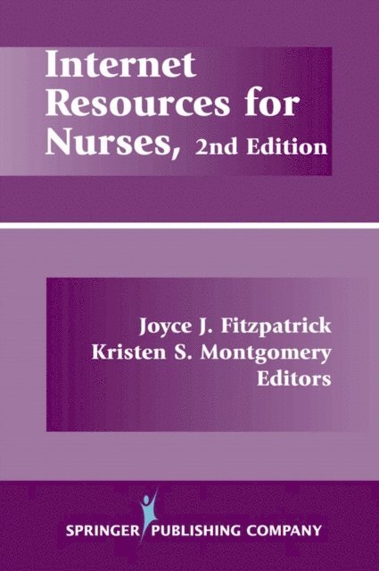 IBCLC Kristen S. Montgomery, PhD, RN, FAAN Joyce J. Fitzpatrick, PhD, MBA, RN - Internet Resources For Nurses, E-bok