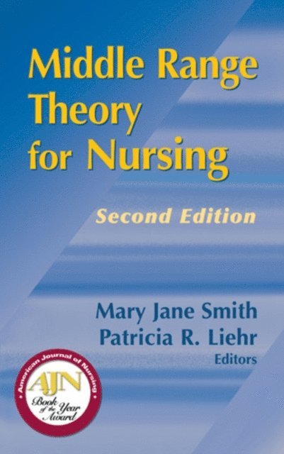 RN Patricia R. Liehr, PhD, FAAN Mary Jane Smith, PhD, RN - Middle Range Theory for Nursing, Second Edition, E-bok