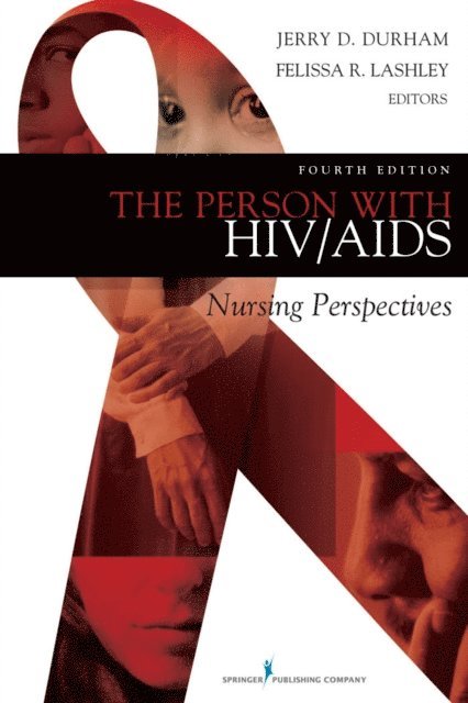 FAAN Jerry D. Durham, PhD, RN, FABMGG Felissa R. Lashley, PhD, RN - Person with HIV/AIDS, E-bok
