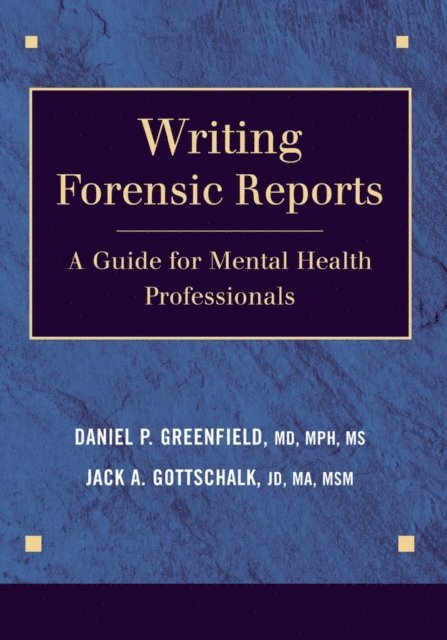 Jack A. Gottschalk, Daniel P. Greenfield - Writing Forensic Reports, E-bok. Tillgänglighet: Lägg i varukorg