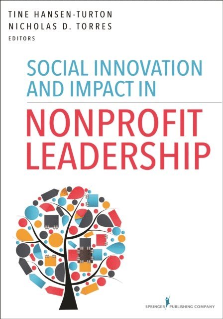 MEd Nicholas D. Torres, FAAN Tine Hansen-Turton, MGA, JD, FCPP - Social Innovation and Impact in Nonprofit Leadership, E-bok