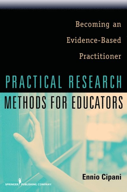 PhD Ennio Cipani - Practical Research Methods for Educators, E-bok. Tillgänglighet: Lägg i varukorg