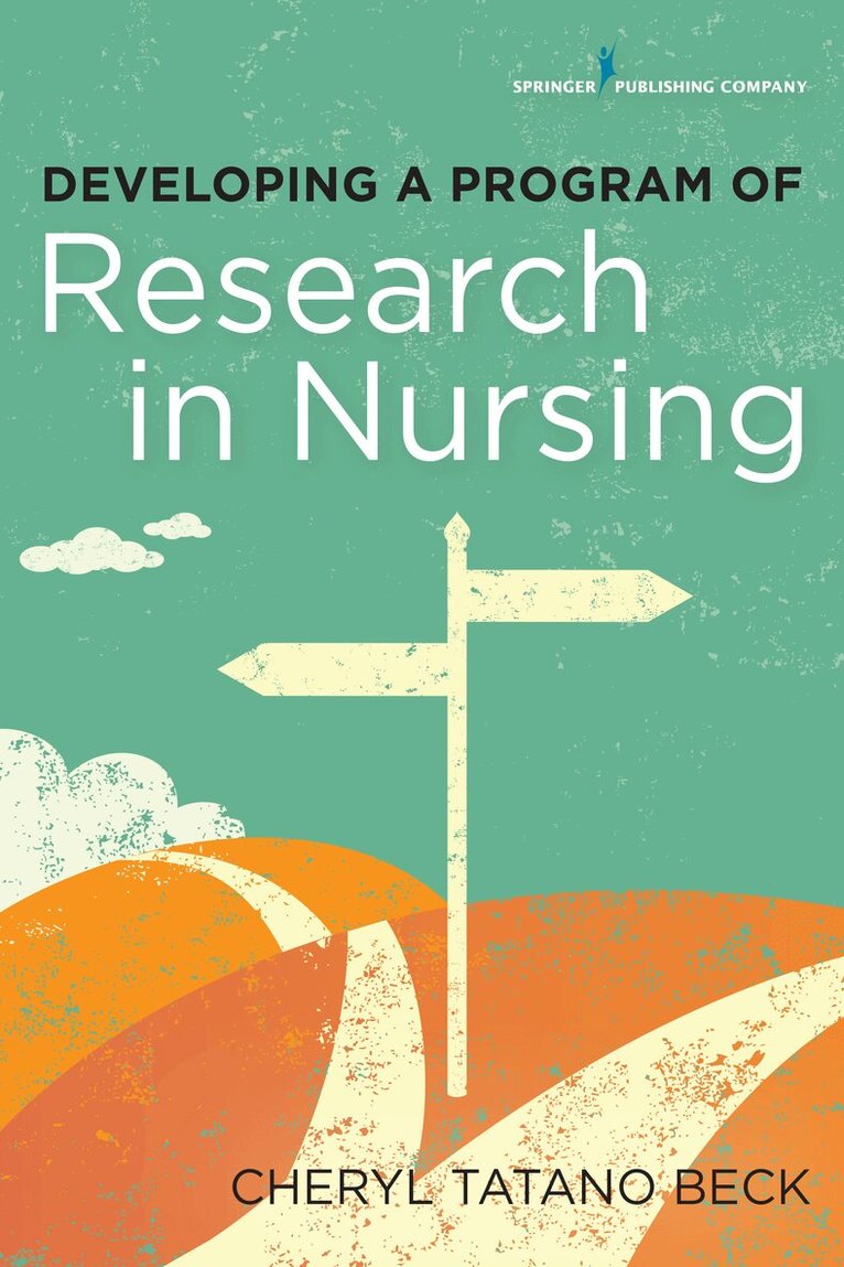 Cheryl Beck - Developing a Program of Research in Nursing, Häftad