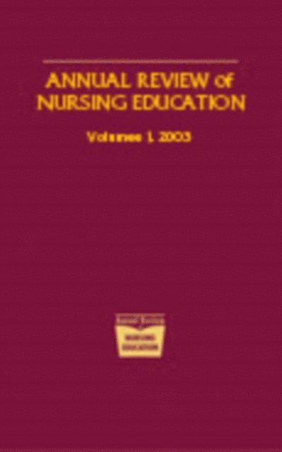 FAAN Marilyn H. Oermann, PhD, RN, RN Kathleen T. Heinrich, PhD - Annual Review of Nursing Education, Volume 1, 2003, E-bok