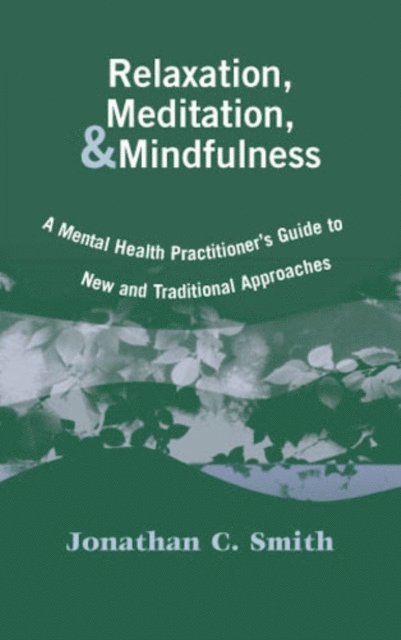 PhD Jonathan C. Smith - Relaxation, Meditation, & Mindfulness, E-bok. Tillgänglighet: Lägg i varukorg