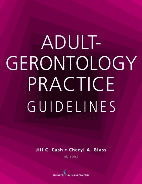 WHNP-BC Cheryl A. Glass, MSN, APRN, FNP-BC Jill C. Cash, MSN, APN - Adult-Gerontology Practice Guidelines, E-bok. Tillgänglighet: Lägg i varukorg