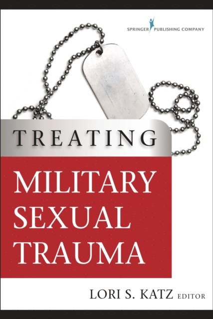 PhD Lori S. Katz - Treating Military Sexual Trauma, E-bok. Tillgänglighet: Lägg i varukorg