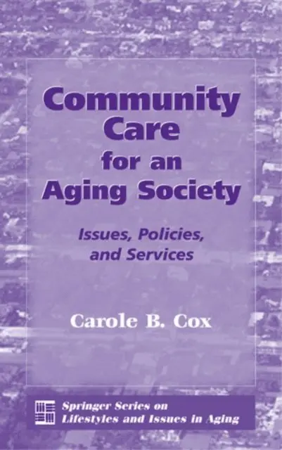 PhD Carole B. Cox - Community Care for an Aging Society, E-bok. Tillgänglighet: Lägg i varukorg