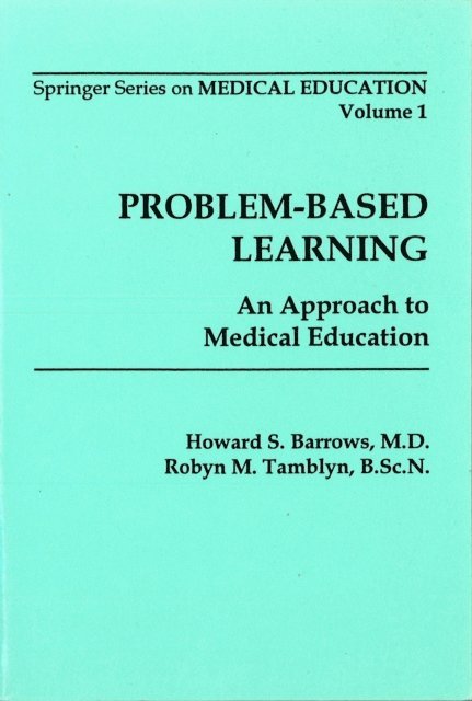 BScN Robyn M. Tamblyn, MD Howard S. Barrows - Problem-Based Learning, E-bok