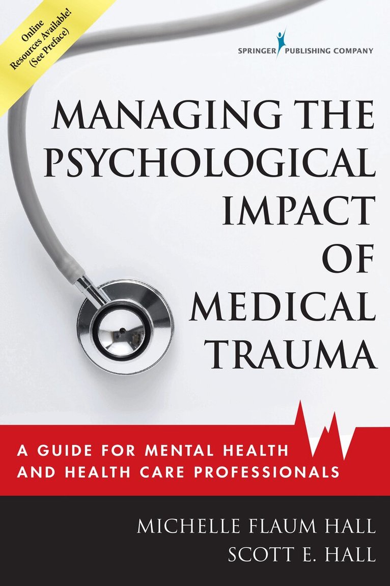 Michelle Flaum Hall, Scott E. Hall - Managing the Psychological Impact of Medical Trauma, Häftad