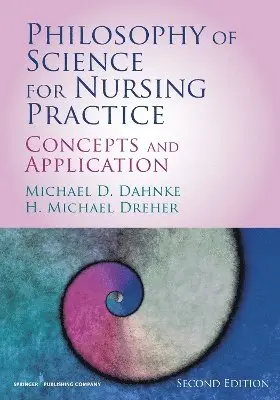 Michael D. Dahnke, H. Michael Dreher - Philosophy of Science for Nursing Practice: Concepts and Application, Häftad. Tillgänglighet: Tillfälligt slut