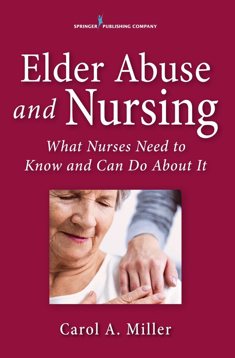 Carol A. Miller - Elder Abuse and Nursing, Häftad. Tillgänglighet: Lägg i varukorg