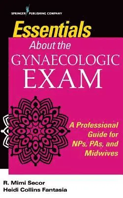 R. Mimi Secor, Heidi Collins Fantasia - Essentials About the Gynaecologic Exam, Häftad. Tillgänglighet: Lägg i varukorg