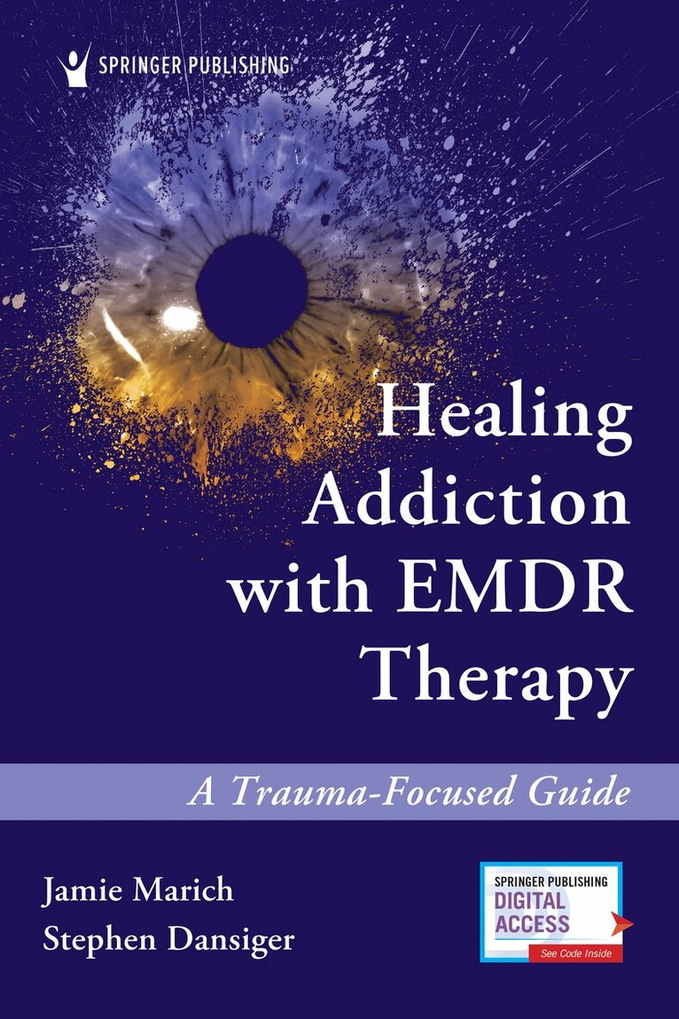 Jamie Marich, Stephen Dansiger - Healing Addiction with EMDR Therapy, Häftad. Tillgänglighet: Lägg i varukorg