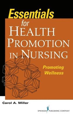 Carol A. Miller - Essentials for Health Promotion in Nursing, Häftad. Tillgänglighet: Lägg i varukorg