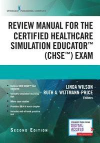 Review Manual for the Certified Healthcare Simulation Educator Exam