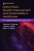 Data-Driven Quality Improvement and Sustainability in Health Care