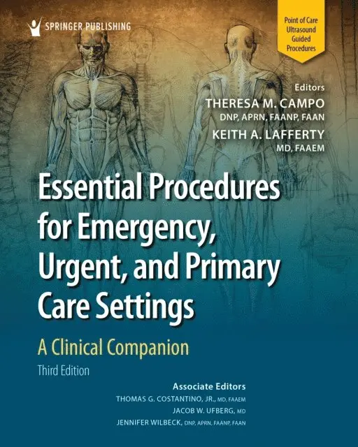 FAAEM Keith A. Lafferty, MD, FAANP Theresa M. Campo, DNP, FNP-C, ENP-BC - Essential Procedures for Emergency, Urgent, and Primary Care Settings, E-bok. Tillgänglighet: Lägg i varukorg