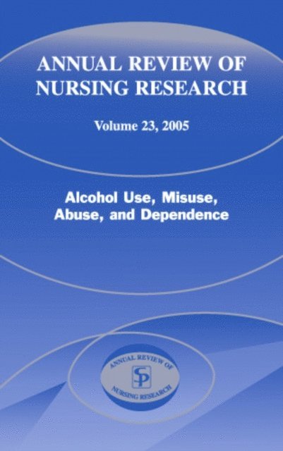 FAAN Joanne Stevenson, PhD, RN, FAAN Joyce J. Fitzpatrick, PhD, MBA, RN - Annual Review of Nursing Research, Volume 23, 2005, E-bok
