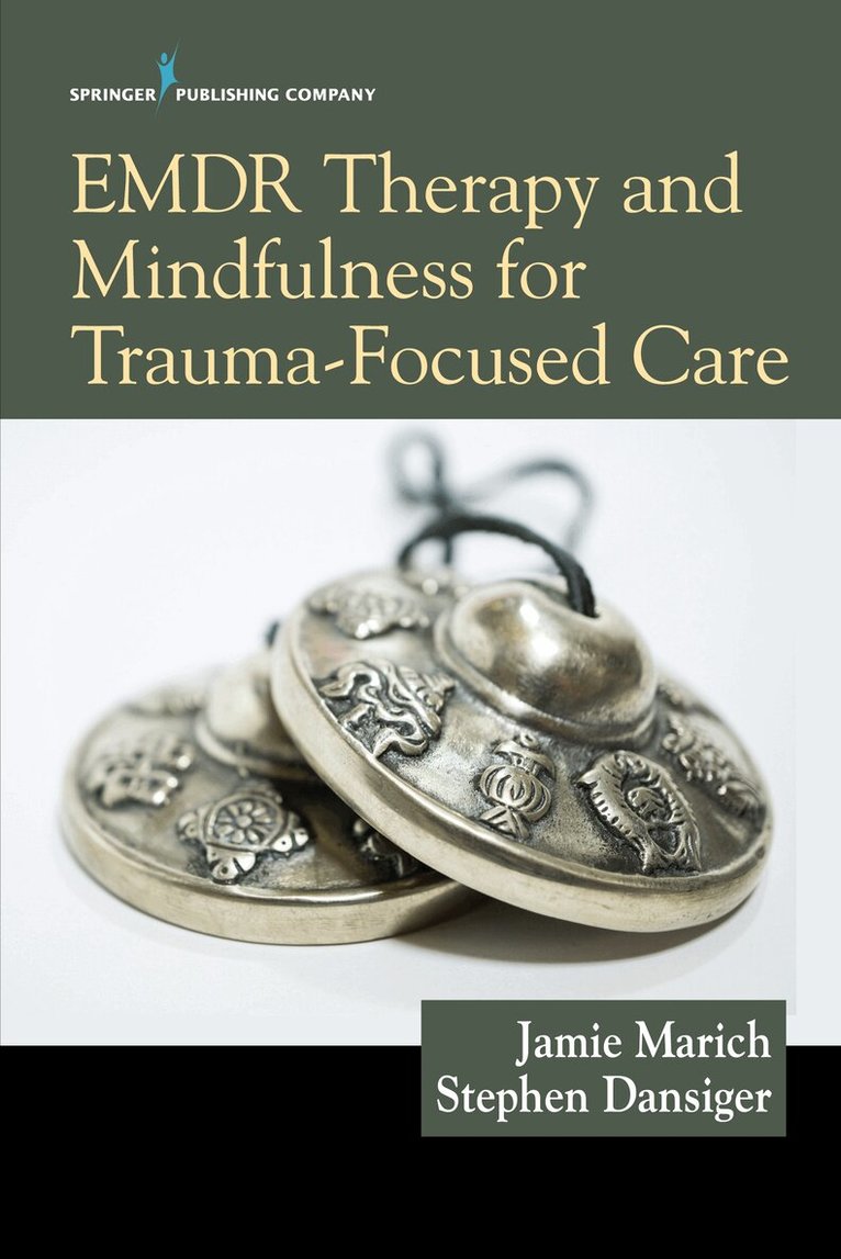 Jamie Marich, Stephen Dansiger - EMDR Therapy and Mindfulness for Trauma-Focused Care, Häftad. Tillgänglighet: Lägg i varukorg