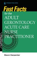 Fast Facts for the Adult-Gerontology Acute Care Nurse Practitioner