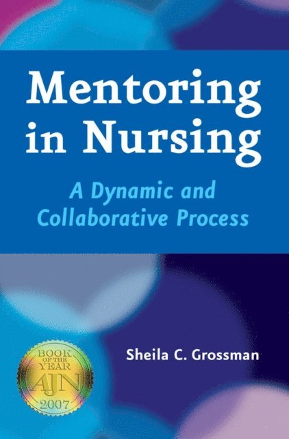 FAAN Sheila C. Grossman, PhD, FNP-BC, APRN - Mentoring in Nursing, E-bok