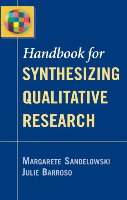APRN Julie Barroso, PhD, ANP, FAAN Margarete Sandelowski, PhD, RN - Handbook for Synthesizing Qualitative Research, E-bok. Tillgänglighet: Lägg i varukorg