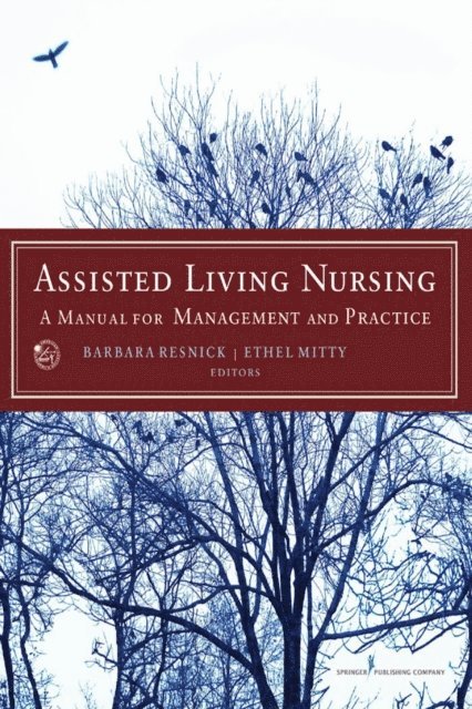 FAAN Barbara Resnick, PhD, CRNP, FGSA, FAANP, RN Ethel Mitty, EdD - Assisted Living Nursing, E-bok