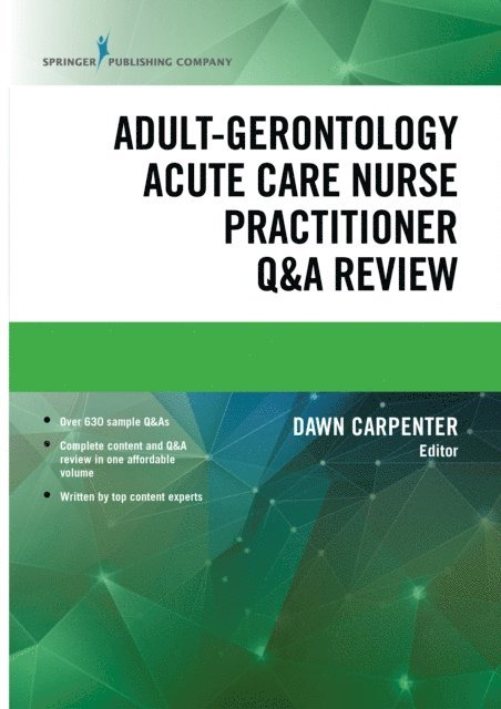 CCRN Dawn Carpenter, DNP, ACNP-BC - Adult-Gerontology Acute Care Nurse Practitioner Q&A Review, E-bok