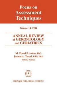Annual Review of Gerontology and Geriatrics 14; Focus on Assessment Techniques