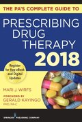 PA's Complete Guide to Prescribing Drug Therapy 2018