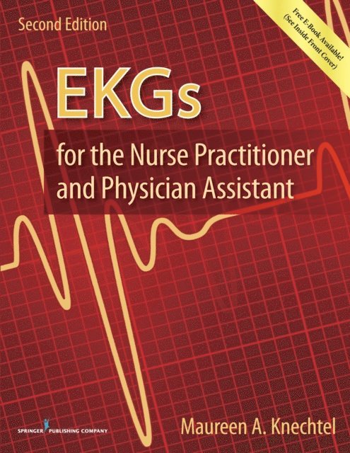 PA-C Maureen Knechtel, DMSc - EKGs for the Nurse Practitioner and Physician Assistant, E-bok
