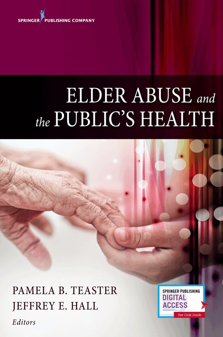 Pamela Teaster, Jeffrey Hall - Elder Abuse and the Public's Health, Häftad. Tillgänglighet: Tillfälligt slut