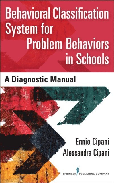 MA Alessandra Cipani, PhD Ennio Cipani - Behavioral Classification System for Problem Behaviors in Schools, E-bok. Tillgänglighet: Lägg i varukorg