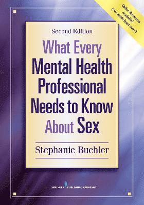 Stephanie Buehler - What Every Mental Health Professional Needs to Know about Sex, Häftad. Tillgänglighet: Tillfälligt slut