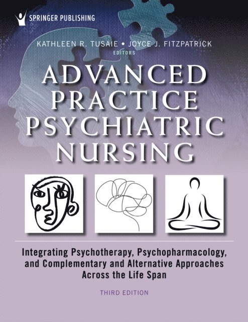 FAAN Joyce J. Fitzpatrick, PhD, MBA, RN, APRN-BC Kathleen Tusaie, PhD - Advanced Practice Psychiatric Nursing, E-bok