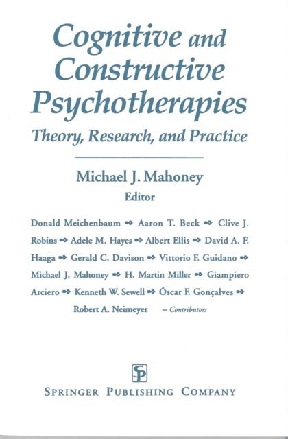 PhD Michael J. Mahoney - Cognitive and Constructive Psychotherapies, E-bok