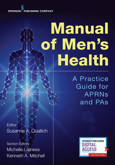 Manual of Men's Health av Susanne A Quallich, Michelle Lajiness, Kenneth Mitchell, CUNP Quallich, Susanne A, PhD, ANP-BC, NP-C FAANP, NP-C Quallich,