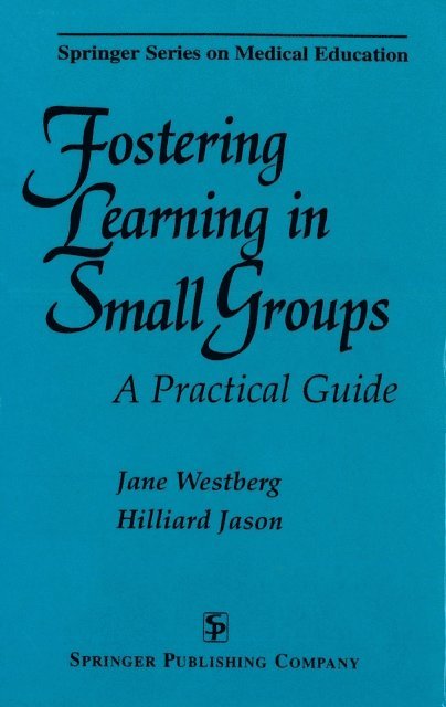 EdD Hilliard Jason, MD, PhD Jane Westberg - Fostering Learning in Small Groups, E-bok
