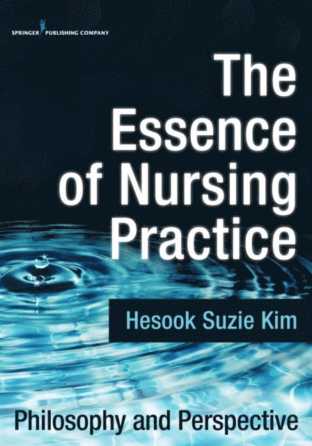RN Hesook Suzie Kim, PhD - Essence of Nursing Practice, E-bok. Tillgänglighet: Lägg i varukorg
