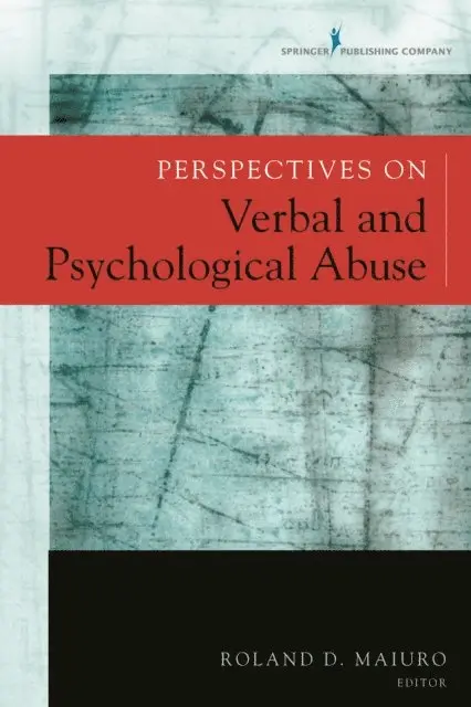 PhD Roland D. Maiuro - Perspectives on Verbal and Psychological Abuse, E-bok. Tillgänglighet: Lägg i varukorg
